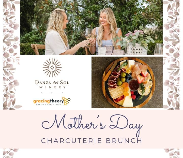 Mother’s Day Charcuterie Brunch with Grazing Theory - general event at Danza del Sol Winery in Temecula, California